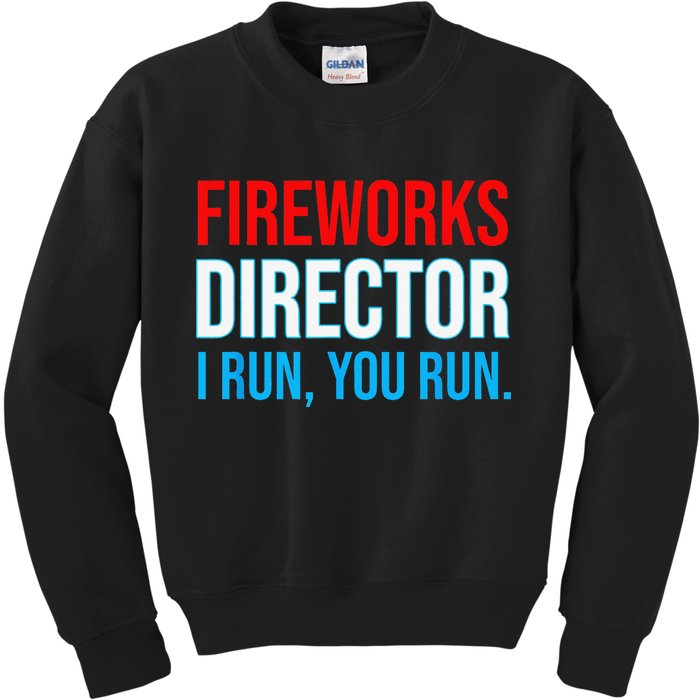 Fireworks Director I Run You Run Funny 4th Of July Party Kids Sweatshirt