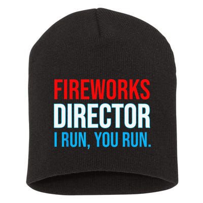 Fireworks Director I Run You Run Funny 4th Of July Party Short Acrylic Beanie