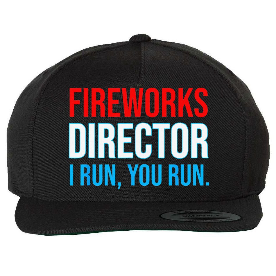 Fireworks Director I Run You Run Funny 4th Of July Party Wool Snapback Cap