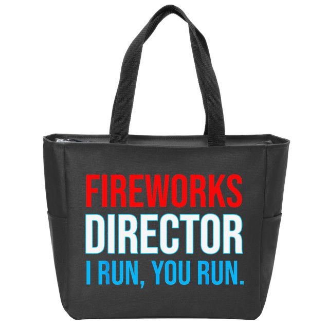 Fireworks Director I Run You Run Funny 4th Of July Party Zip Tote Bag