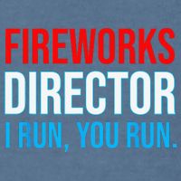 Fireworks Director I Run You Run Funny 4th Of July Party Garment-Dyed Sweatshirt