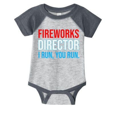Fireworks Director I Run You Run Funny 4th Of July Party Infant Baby Jersey Bodysuit