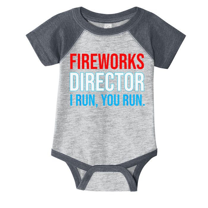 Fireworks Director I Run You Run Funny 4th Of July Party Infant Baby Jersey Bodysuit