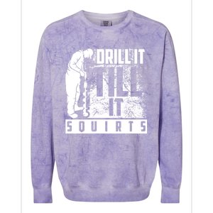 Funny Drill It Till It Squirts For Ice Fishing Lovers Cool Gift Colorblast Crewneck Sweatshirt