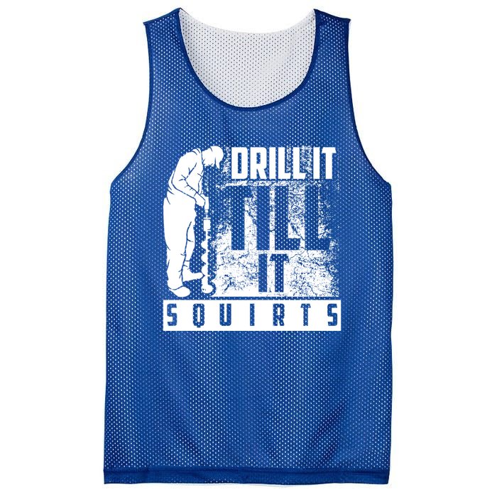 Funny Drill It Till It Squirts For Ice Fishing Lovers Cool Gift Mesh Reversible Basketball Jersey Tank