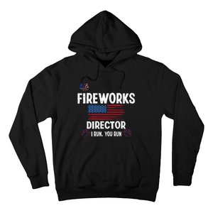 Fireworks Director I Run You Run Flag Funny Gift 4th Of July Hoodie