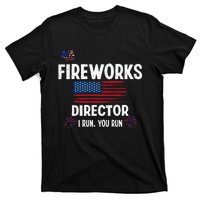 Fireworks Director I Run You Run Flag Funny Gift 4th Of July T-Shirt