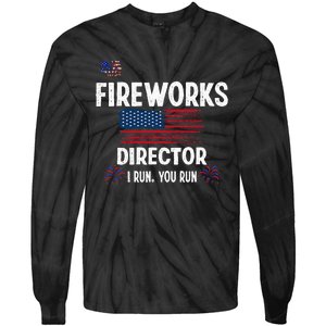 Fireworks Director I Run You Run Flag Funny Gift 4th Of July Tie-Dye Long Sleeve Shirt