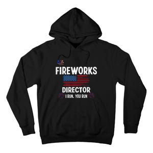 Fireworks Director I Run You Run Flag Funny Gift 4th Of July Tall Hoodie