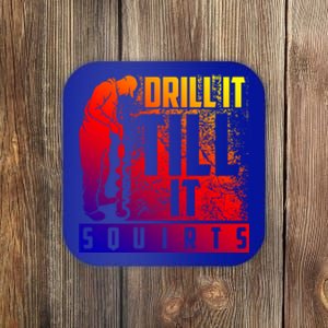 Funny Drill It Till It Squirts For Ice Fishing Lovers Cool Gift Coaster