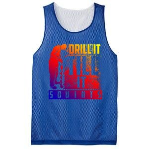 Funny Drill It Till It Squirts For Ice Fishing Lovers Cool Gift Mesh Reversible Basketball Jersey Tank