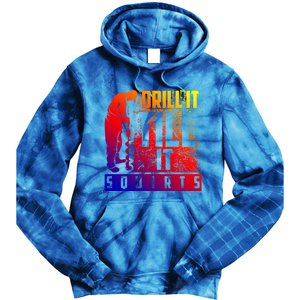 Funny Drill It Till It Squirts For Ice Fishing Lovers Cool Gift Tie Dye Hoodie