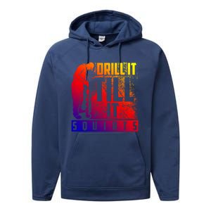 Funny Drill It Till It Squirts For Ice Fishing Lovers Cool Gift Performance Fleece Hoodie