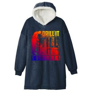 Funny Drill It Till It Squirts For Ice Fishing Lovers Cool Gift Hooded Wearable Blanket