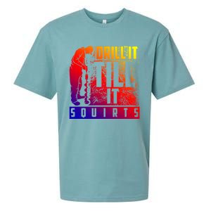 Funny Drill It Till It Squirts For Ice Fishing Lovers Cool Gift Sueded Cloud Jersey T-Shirt