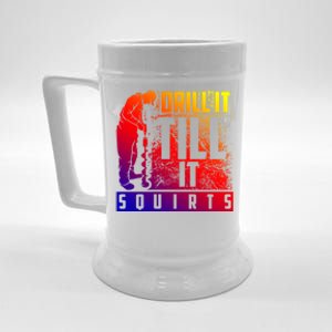 Funny Drill It Till It Squirts For Ice Fishing Lovers Cool Gift Beer Stein