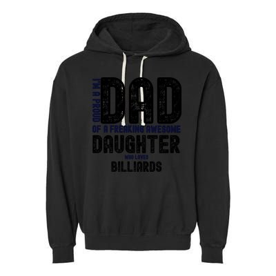 Father's Day I'm A Proud Dad Of A Freaking Awesome Daughter Who Loves Billiards Garment-Dyed Fleece Hoodie
