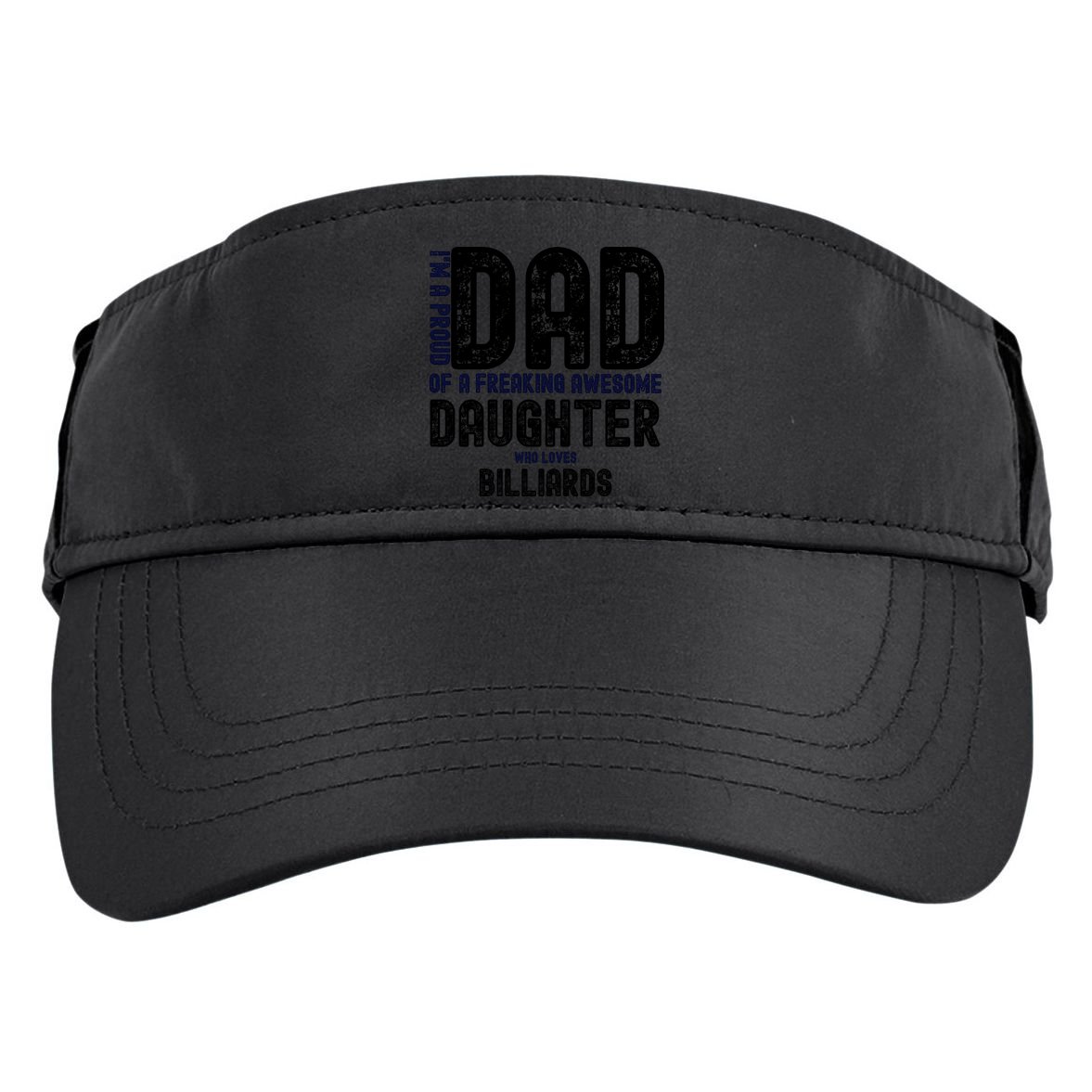 Father's Day I'm A Proud Dad Of A Freaking Awesome Daughter Who Loves Billiards Adult Drive Performance Visor