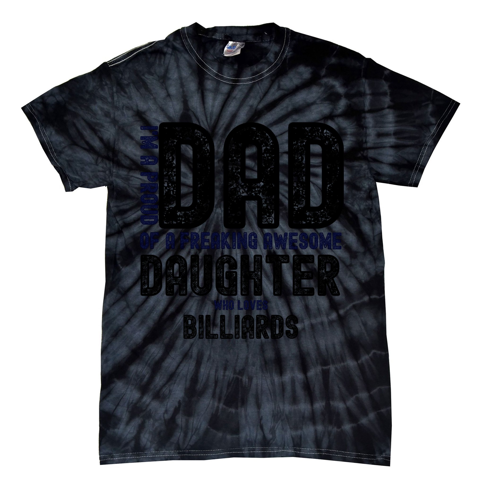 Father's Day I'm A Proud Dad Of A Freaking Awesome Daughter Who Loves Billiards Tie-Dye T-Shirt