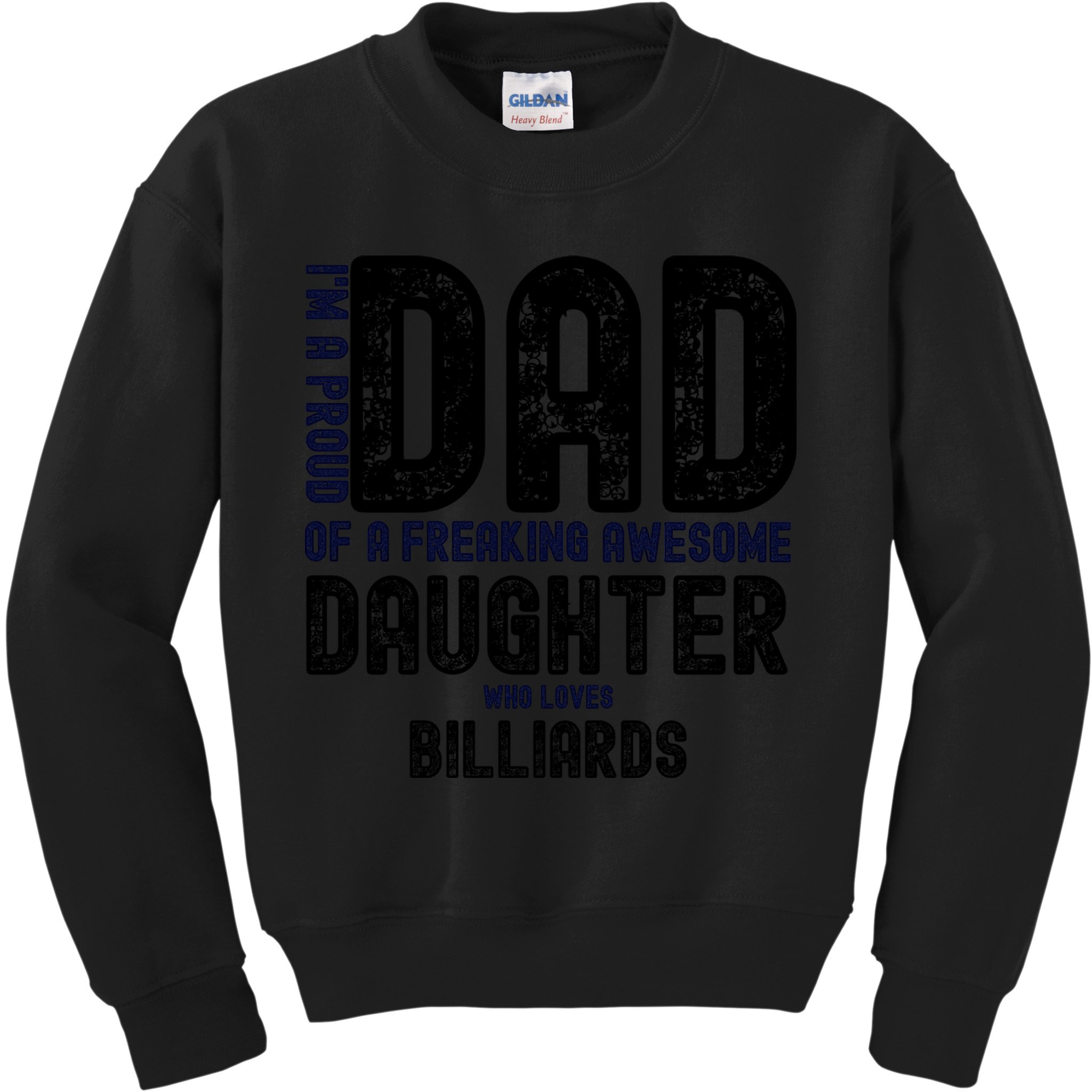 Father's Day I'm A Proud Dad Of A Freaking Awesome Daughter Who Loves Billiards Kids Sweatshirt