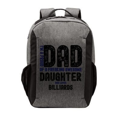 Father's Day I'm A Proud Dad Of A Freaking Awesome Daughter Who Loves Billiards Vector Backpack