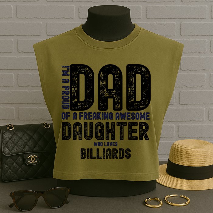 Father's Day I'm A Proud Dad Of A Freaking Awesome Daughter Who Loves Billiards Garment-Dyed Women's Muscle Tee