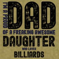 Father's Day I'm A Proud Dad Of A Freaking Awesome Daughter Who Loves Billiards Garment-Dyed Women's Muscle Tee