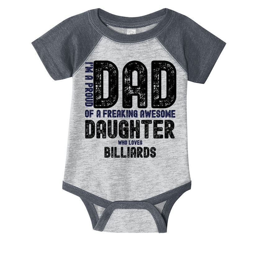 Father's Day I'm A Proud Dad Of A Freaking Awesome Daughter Who Loves Billiards Infant Baby Jersey Bodysuit