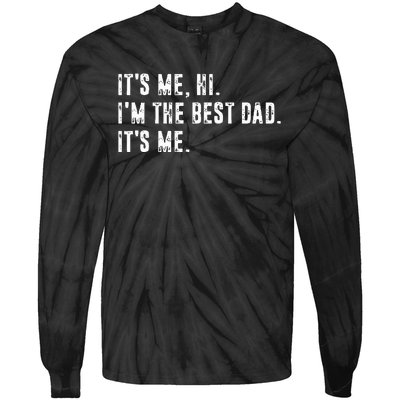 Fathers Day Its Me Hi Im The Best Dad Its Me Tie-Dye Long Sleeve Shirt