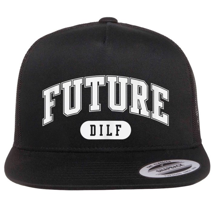 FUTURE DILF I Love Dilfs Flat Bill Trucker Hat