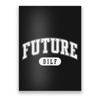 FUTURE DILF I Love Dilfs Poster