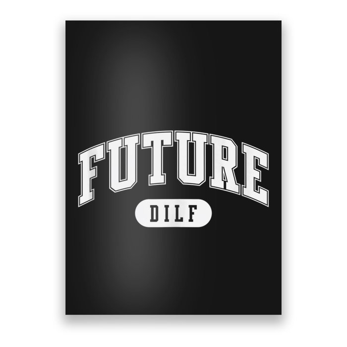FUTURE DILF I Love Dilfs Poster