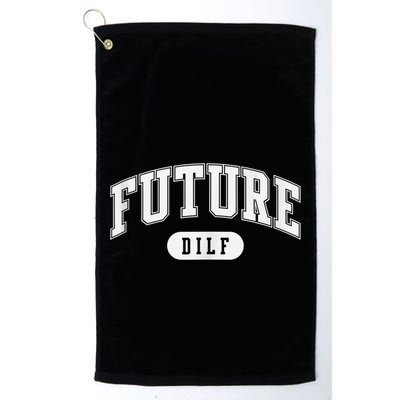 FUTURE DILF I Love Dilfs Golf Towel