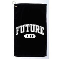 FUTURE DILF I Love Dilfs Golf Towel