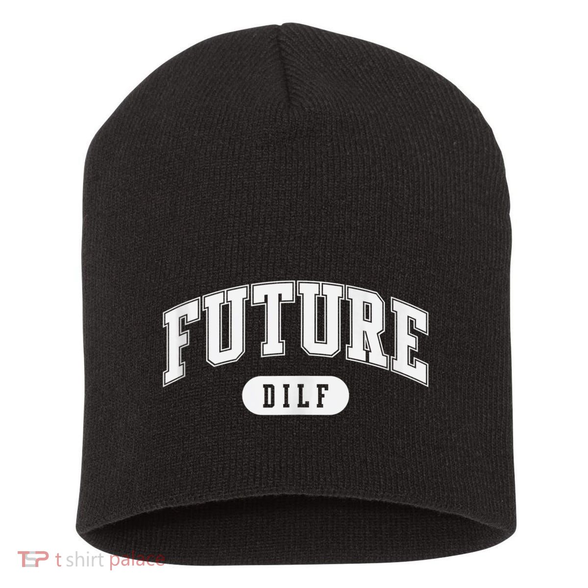 FUTURE DILF I Love Dilfs Short Acrylic Beanie
