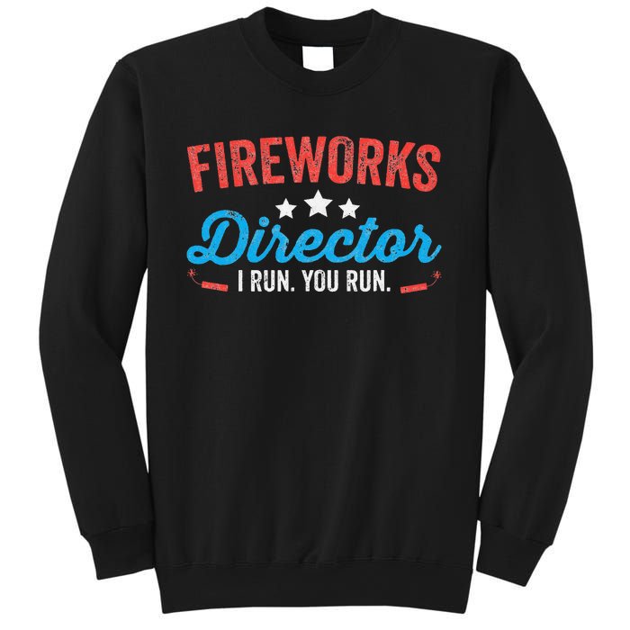 Fireworks Director I Run You Run Funny 4th Of July Sweatshirt