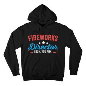 Fireworks Director I Run You Run Funny 4th Of July Tall Hoodie