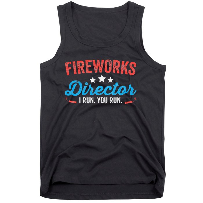 Fireworks Director I Run You Run Funny 4th Of July Tank Top