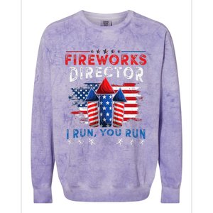 Fireworks Director I Run You Run 4th Of July Gift Colorblast Crewneck Sweatshirt