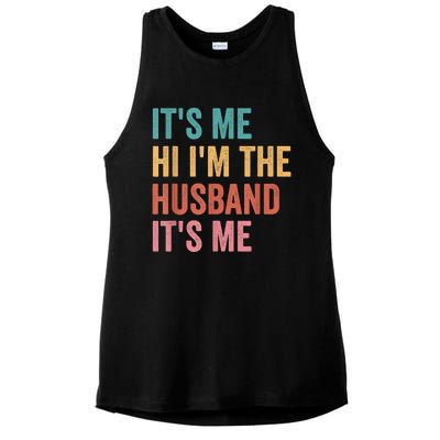 Fathers Day Its Me Hi I'm The Husband Its Me Ladies PosiCharge Tri-Blend Wicking Tank