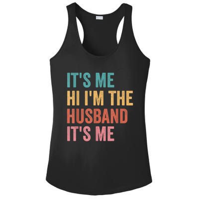 Fathers Day Its Me Hi I'm The Husband Its Me Ladies PosiCharge Competitor Racerback Tank