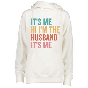 Fathers Day Its Me Hi I'm The Husband Its Me Womens Funnel Neck Pullover Hood