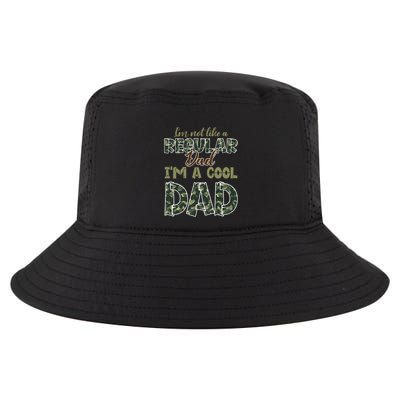 Father's Day I'm Not Like A Regular Dad I'm A Cool Dad Camo Cool Comfort Performance Bucket Hat