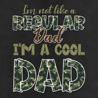 Father's Day I'm Not Like A Regular Dad I'm A Cool Dad Camo Cool Comfort Performance Bucket Hat