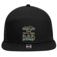 Father's Day I'm Not Like A Regular Dad I'm A Cool Dad Camo 7 Panel Mesh Trucker Snapback Hat