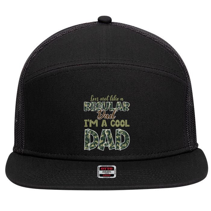 Father's Day I'm Not Like A Regular Dad I'm A Cool Dad Camo 7 Panel Mesh Trucker Snapback Hat