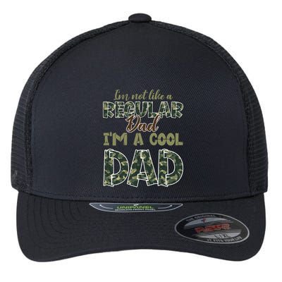 Father's Day I'm Not Like A Regular Dad I'm A Cool Dad Camo Flexfit Unipanel Trucker Cap