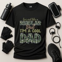 Father's Day I'm Not Like A Regular Dad I'm A Cool Dad Camo Performance Shirt