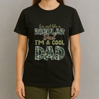 Father's Day I'm Not Like A Regular Dad I'm A Cool Dad Camo T-Shirt