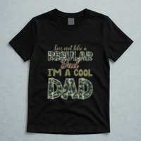 Father's Day I'm Not Like A Regular Dad I'm A Cool Dad Camo T-Shirt